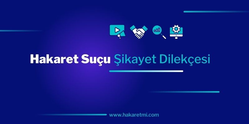 hakaret sucu sikayet dilekcesi